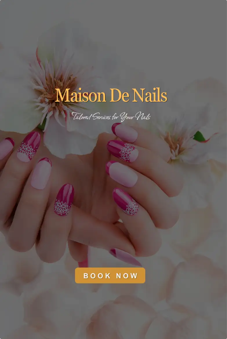 Nail salon San Jose | Maison De Nails | CA 95128